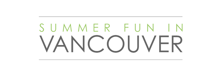 summer fun in Vancouver